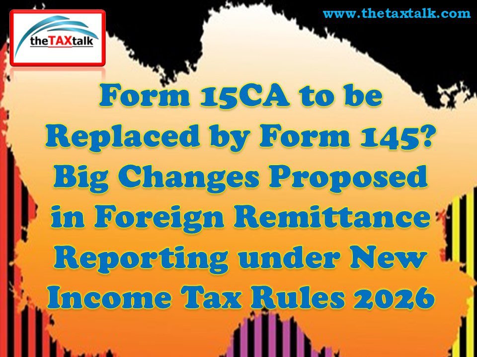 Form 15CA to be Replaced by Form 145? Big Changes Proposed