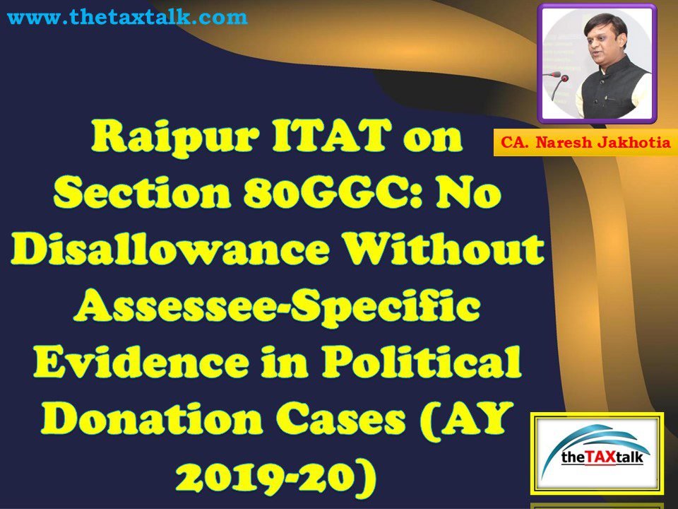 Raipur ITAT on Section 80GGC: No Disallowance Without