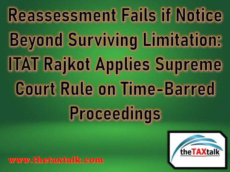 Reassessment Fails if Notice Beyond Surviving Limitation: ITAT
