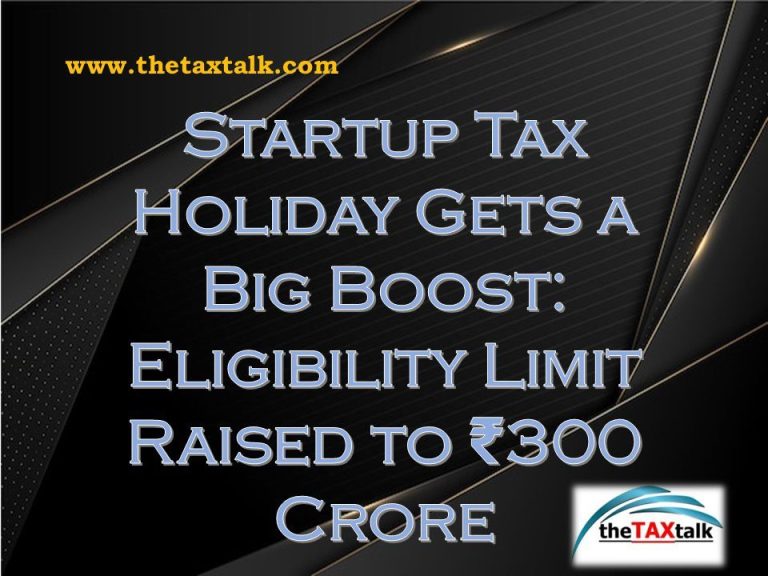 Startup Tax Holiday Gets a Big Boost: Eligibility Limit Raised