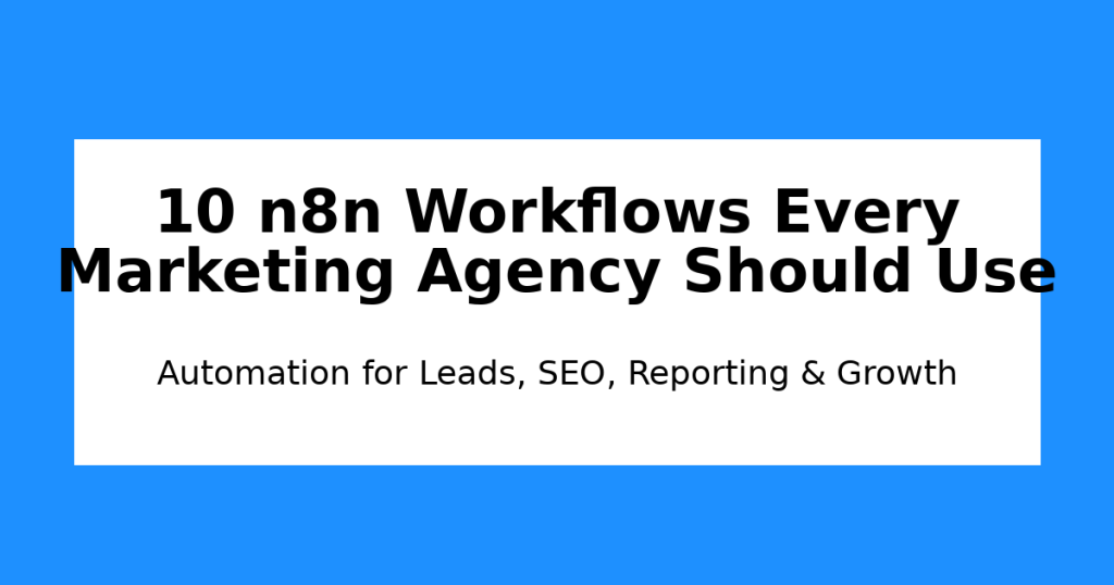 10 n8n workflows every marketing agency should use for automation
