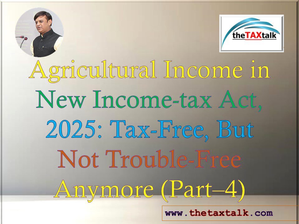 Agricultural Income in New Income-tax Act, 2025: Tax-Fre