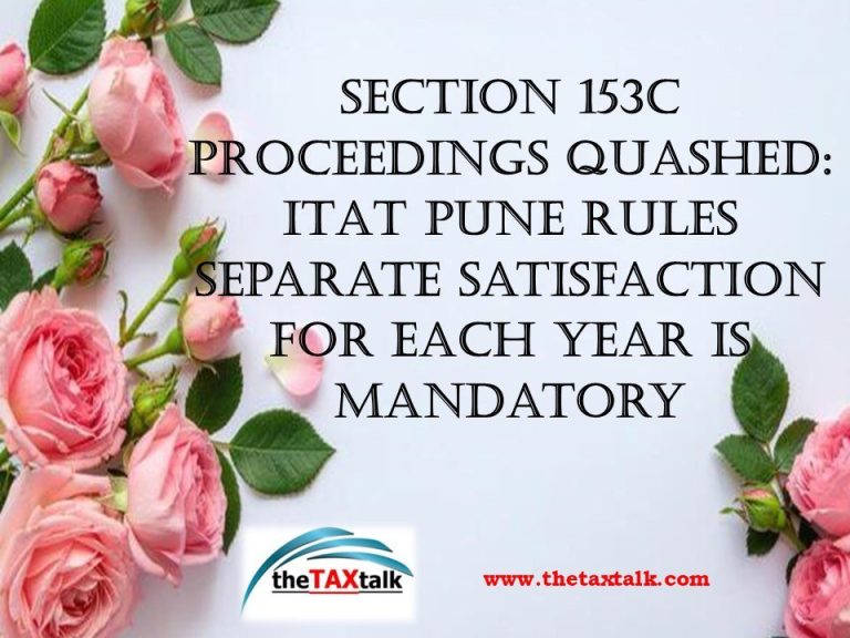Section 153C Proceedings Quashed: ITAT Pune Rules Separate