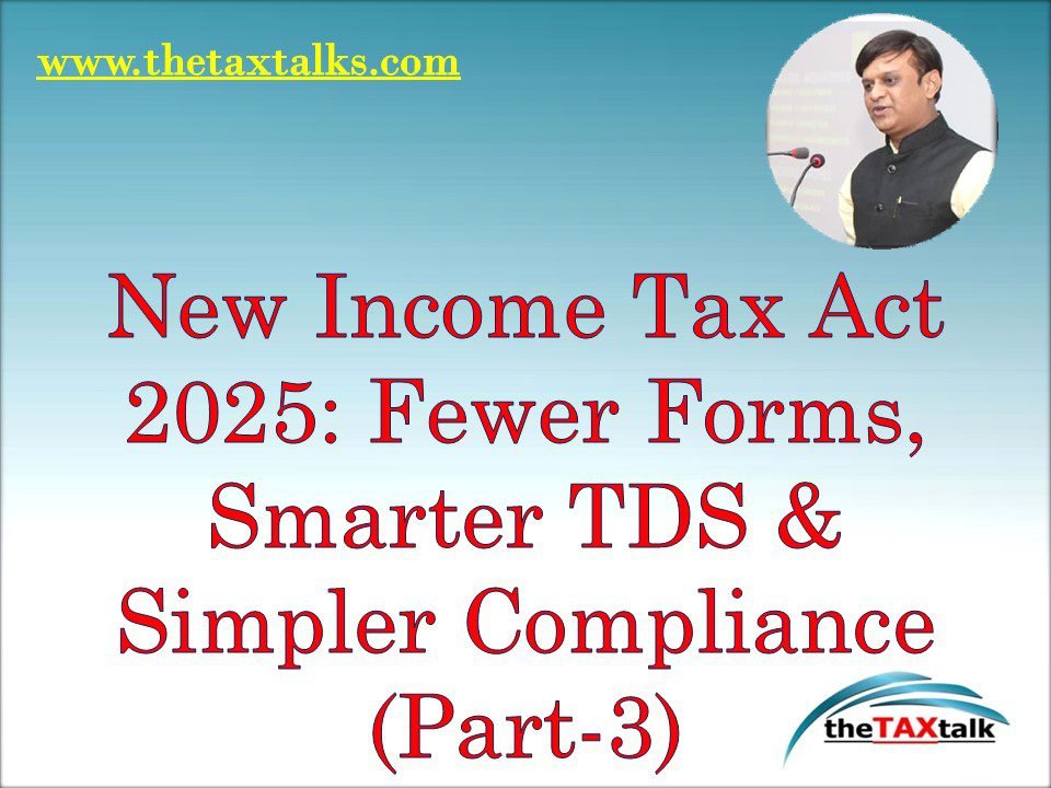 Fewer Forms, Smarter TDS & Simpler