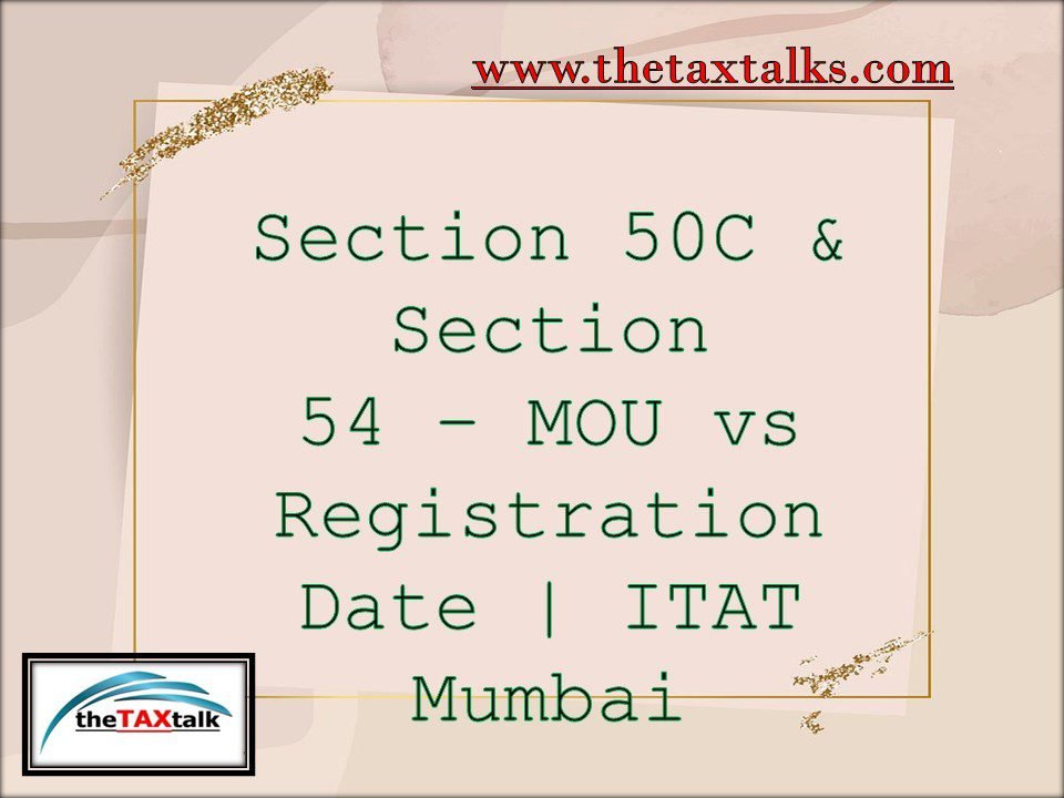 Section 50C & Section 54 – MOU vs Registration Date |