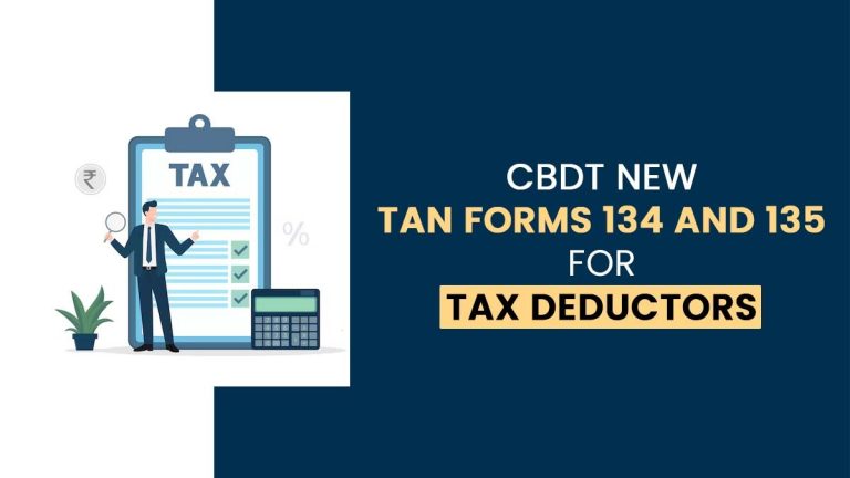 CBDT New TAN Forms 134 and 135 for Tax Deductors