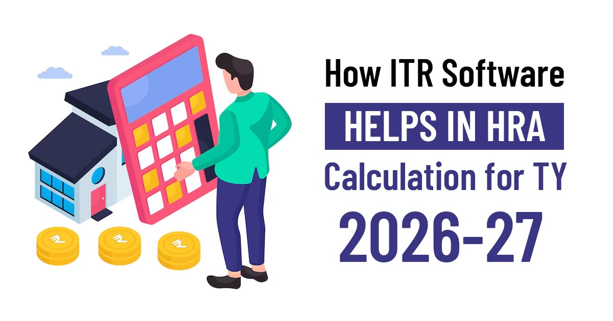 How ITR Software Eases HRA Calculation for Tax Year 2026-27