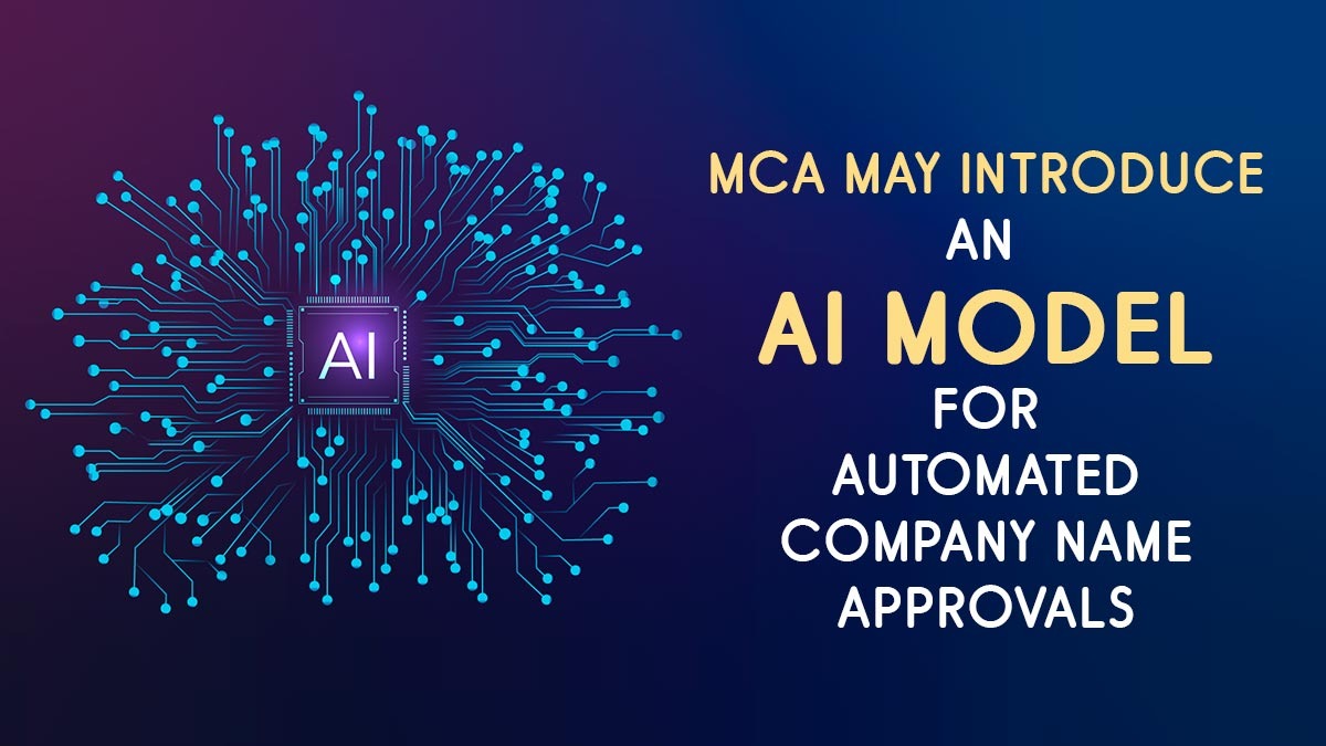 MCA May Introduce an AI Model for Automated Company Name Approvals