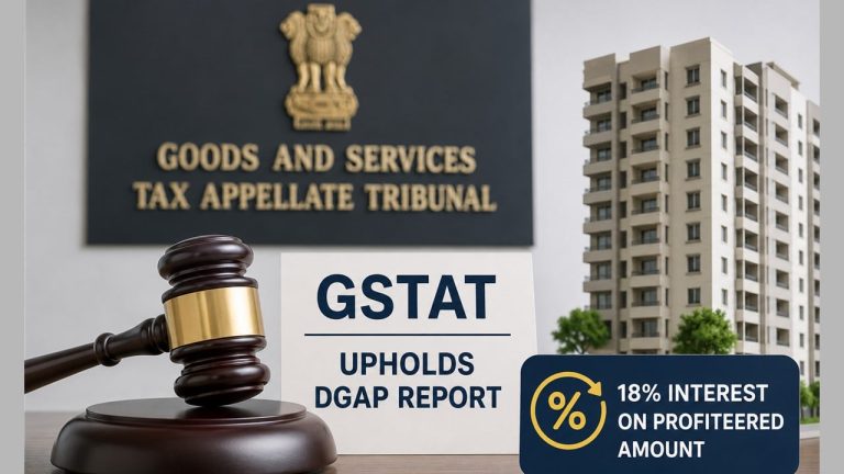 GSTAT Upholds DGAP Report Against Nandi Infratech, Directs 18% Interest On Profiteered Amount