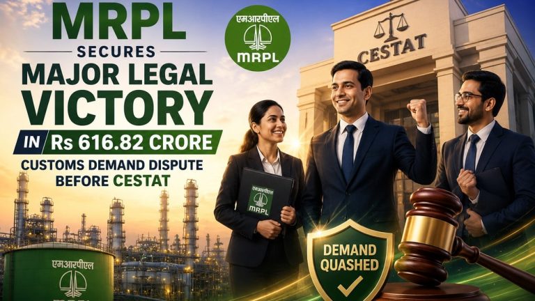 MRPL Secures Major Legal Victory in Rs 616.82 Crore Customs Demand Dispute Before CESTAT