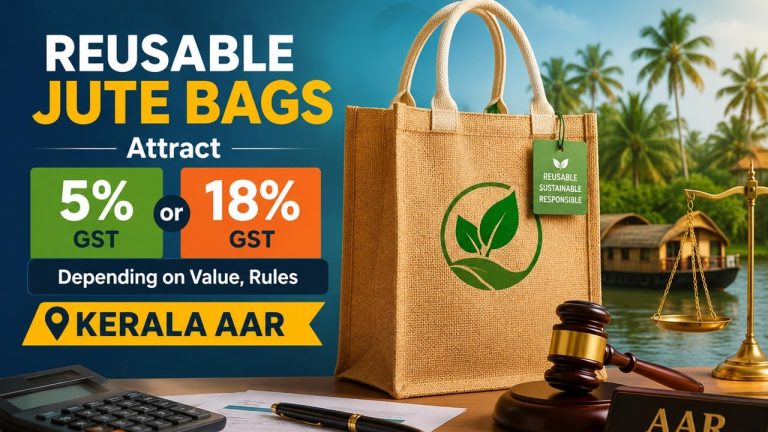 Reusable Jute Bags Attract 5% or 18% GST Depending on Value, Rules Kerala AAR