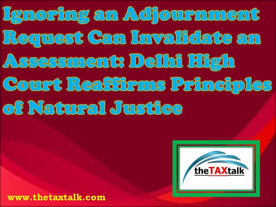 Ignoring an Adjournment Request Can Invalidate an Assessment:
