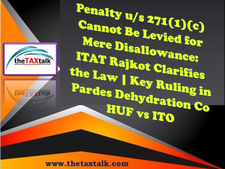 Penalty u/s 271(1)(c) Cannot Be Levied for Mere Disallowance: