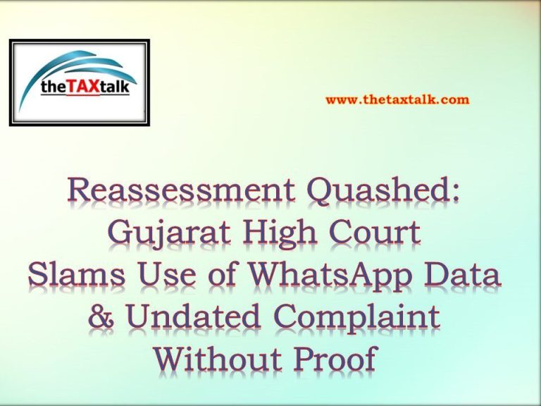 Reassessment Quashed: Gujarat High Court Slams Use of WhatsApp Data & Undated Complaint Without Proof