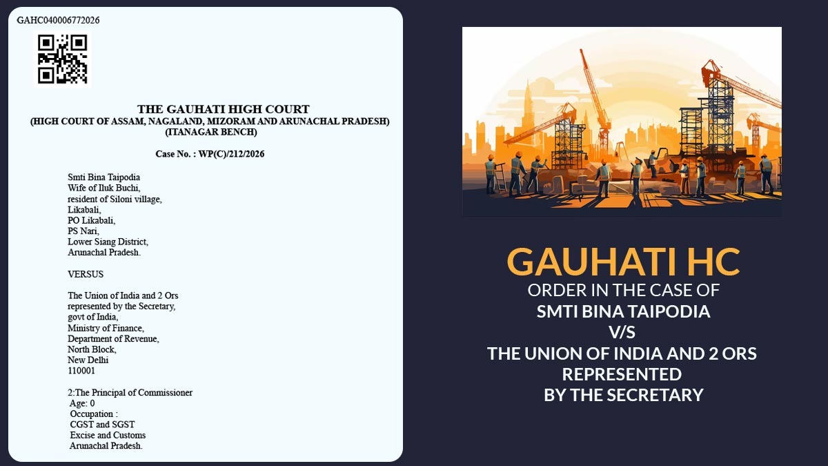 Gauhati HC Order in The Case of Smti Bina Taipodia vs The Union of India and 2 Ors represented by the Secretary