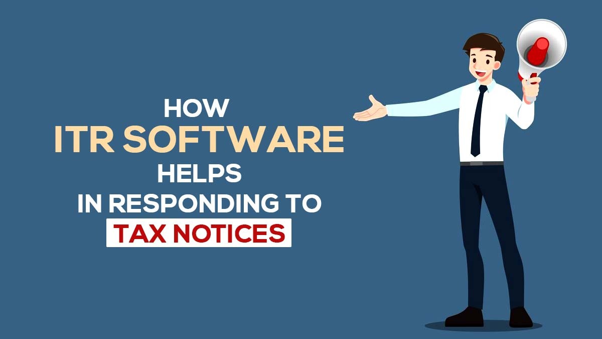 How ITR Software Helps in Responding to Tax Notices