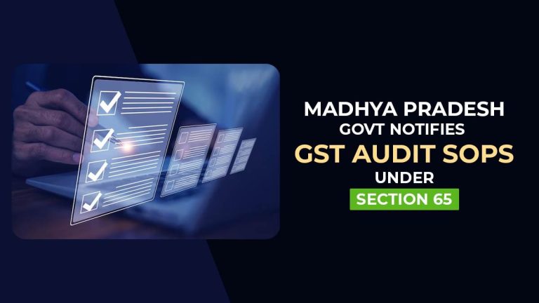 Madhya Pradesh Govt Notifies GST Audit SOPs Under Section 65