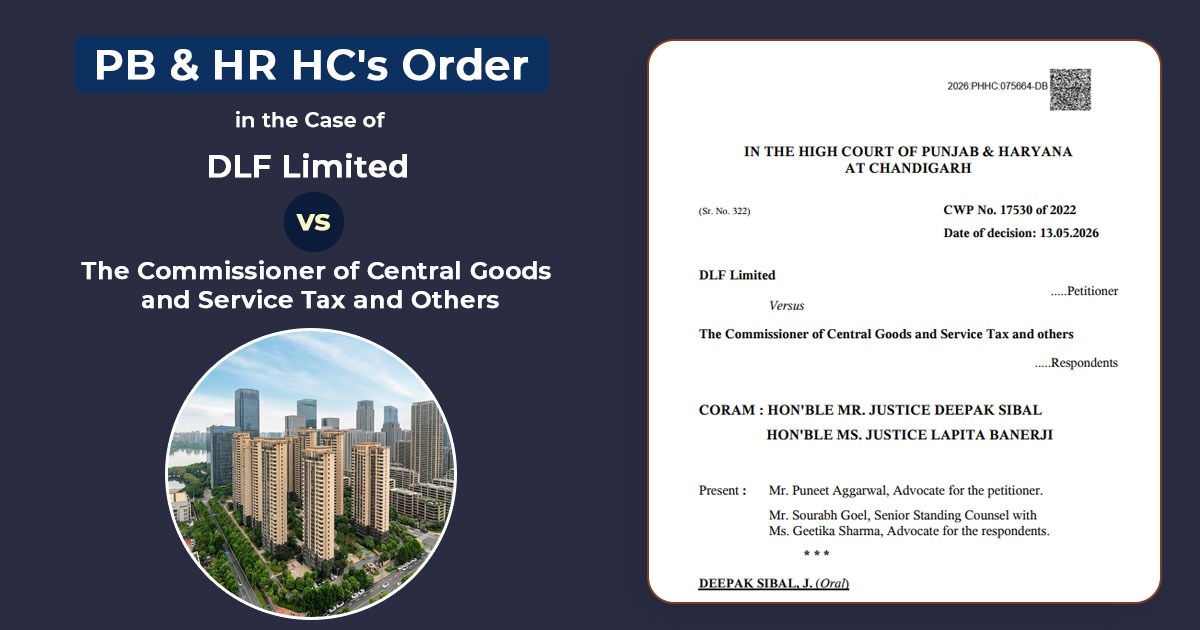 Punjab & Haryana HC Rules PLC Not Separately Taxable Under GST