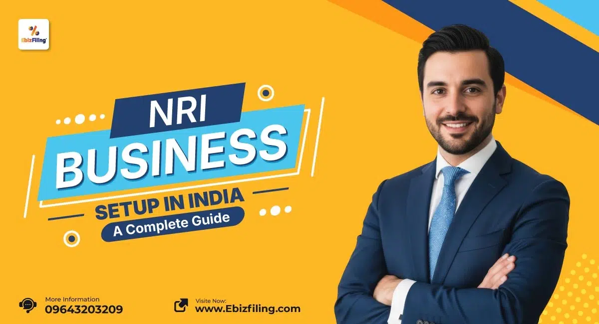 Complete guide to NRI business setup in India and compliance requirements