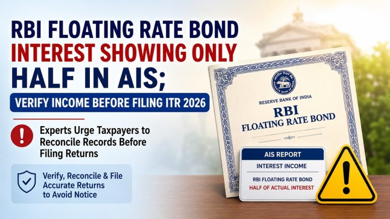 RBI Floating Rate Bond Interest Showing Only Half in AIS; Verify Income Before Filing ITR 2026