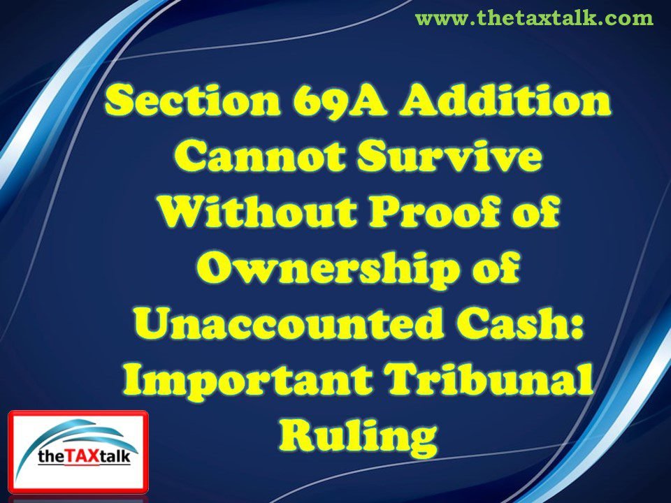 Section 69A Addition Cannot Survive Without Proof of Ownership