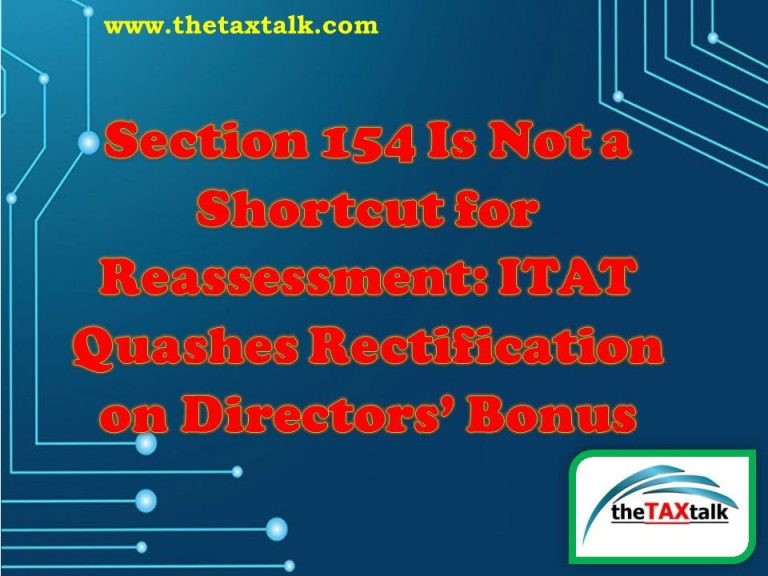 Section 154 Is Not a Shortcut for Reassessment: ITAT Quashes