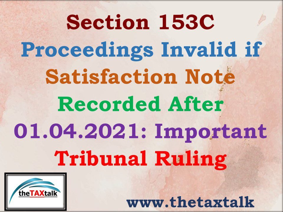 Section 153C Proceedings Invalid if Satisfaction Note Recorded