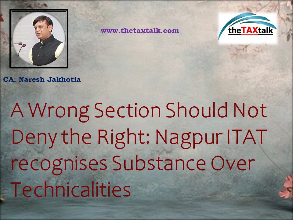 A Wrong Section Should Not Deny the Right: Nagpur ITA