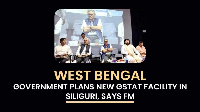 FM Announces WB Govt is Planning to Establish a GSTAT Bench in Siliguri