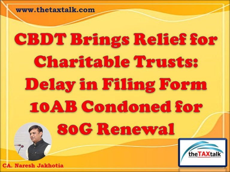 CBDT Brings Relief for Charitable Trusts: Delay in Filing Form