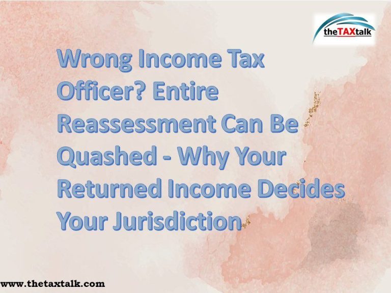 Wrong Income Tax Officer? Entire Reassessment Can Be Quashed