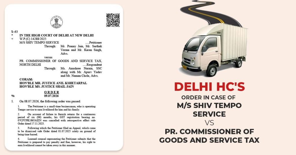 Delhi HC Restores GST Registration of Tempo Owner, Citing Impact of Cancellation on Livelihood