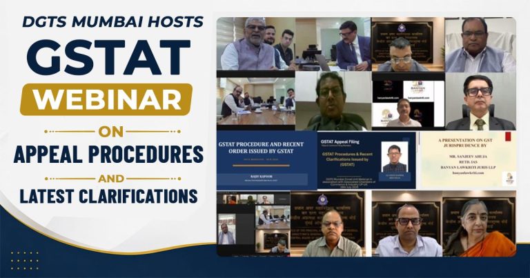 DGTS Mumbai Hosts GSTAT Webinar on Appeal Procedures and Latest Clarifications