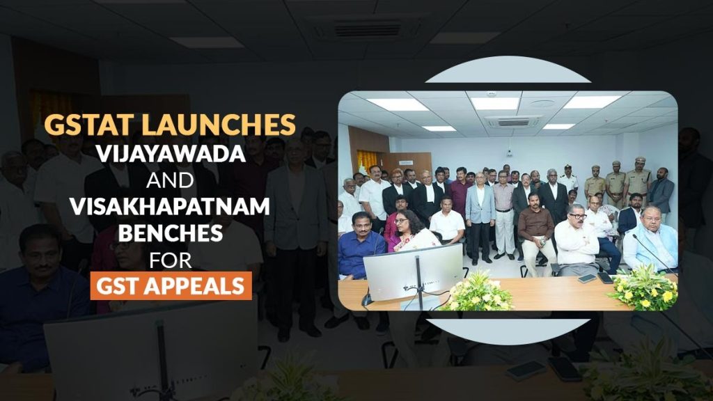 Andhra Pradesh Inaugurates Two New GSTAT Benches to Hear GST Appeals