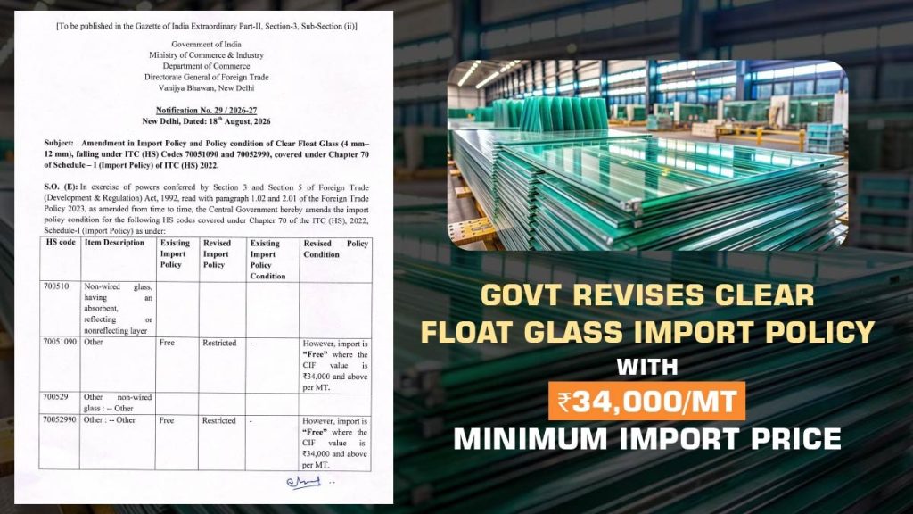 Govt Revises Clear Float Glass Import Policy with ₹34,000/MT Minimum Import Price