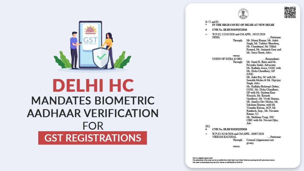 Delhi HC Mandates Biometric Aadhaar Verification for GST Registrations